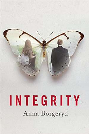 Integrity: A Novel de Anna Borgeryd