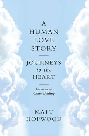 A Human Love Story de Matt Hopwood