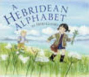 A Hebridean Alphabet de Debi Gliori