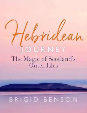 Hebridean Journey de Brigid Benson