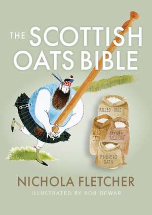 The Scottish Oats Bible de Nichola Fletcher