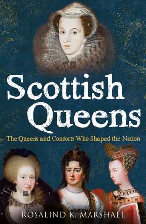 Scottish Queens de Rosalind K. Marshall