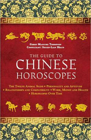 The Guide to Chinese Horoscopes de Gerry Maguire Thompson