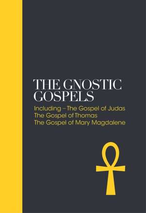 Gnostic Gospels: Including the Gospel of Thomas, the Gospel of Mary Magdalene de Alan Jacobs