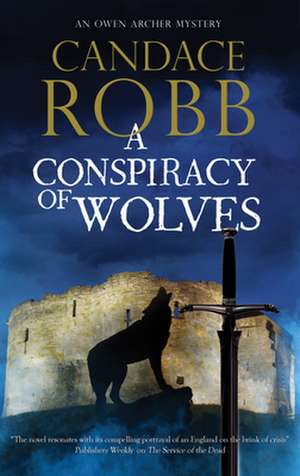 A Conspiracy of Wolves de Candace Robb