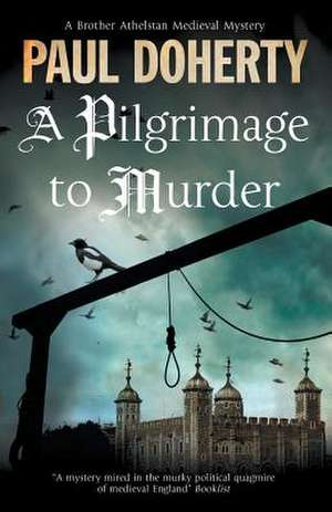 A Pilgrimage to Murder de Paul Doherty