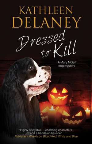 Dressed to Kill de Kathleen Delaney