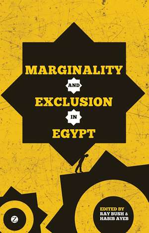 Marginality and Exclusion in Egypt de Ray Bush