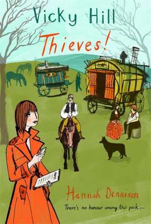Vicky Hill: Thieves! de Hannah Dennison