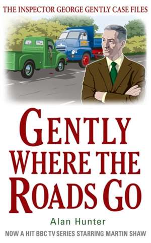 Gently Where the Roads Go de Mr. Alan Hunter