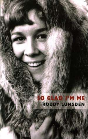 So Glad I'm Me de Roddy Lumsden