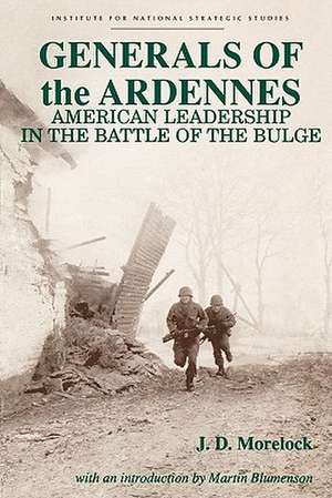 Generals of the Ardennes de Jerry D. Morelock