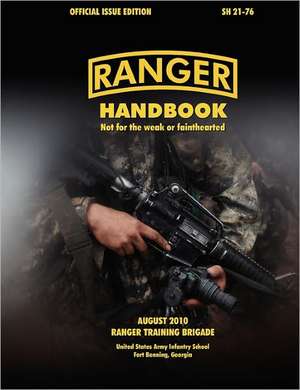 Ranger Handbook (Large Format Edition): The Official U.S. Army Ranger Handbook Sh21-76, Revised August 2010 de Ranger Training Brigade