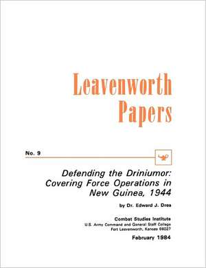 Defending the Driniumor de Edward J. Drea