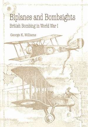 Biplanes and Bombsights de George G. Williams