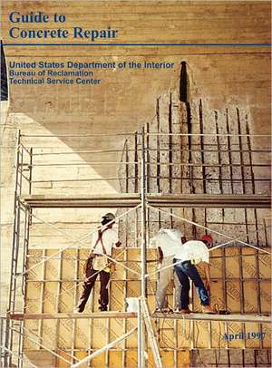 Guide to Concrete Repair de Bureau of Reclamation