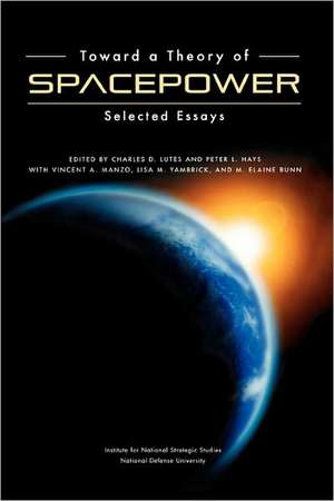 Toward a Theory of Spacepower de National Defense University Press