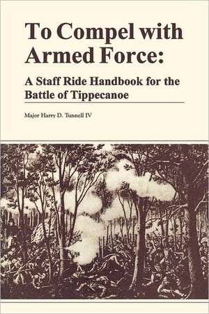 To Compel with Armed Force de Harry D. Tunnell