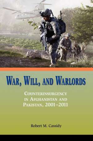 War, Will, and Warlords de Robert M. Cassidy