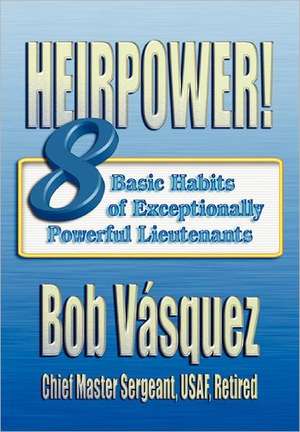 Heirpower! de Bob Vasquez