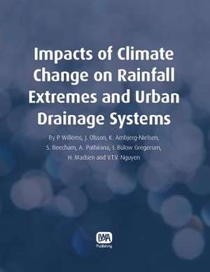 Impacts of Climate Change on Rainfall Extremes and Urban Drainage Systems