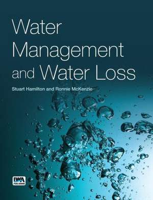 Water Management and Water Loss de Stuart Hamilton