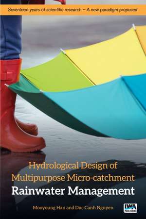 Hydrological Design of Multipurpose Micro-catchment Rainwater Management de Mooyoung Han