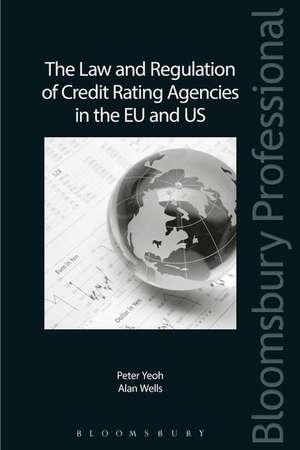 The Law and Regulation of Credit Rating Agencies in the EU and US de Alan Wells