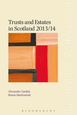 Trusts and Estates in Scotland 2013/14 de Alexander Garden