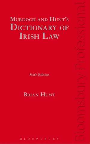 Murdoch and Hunt's Dictionary of Irish Law de Henry Murdoch