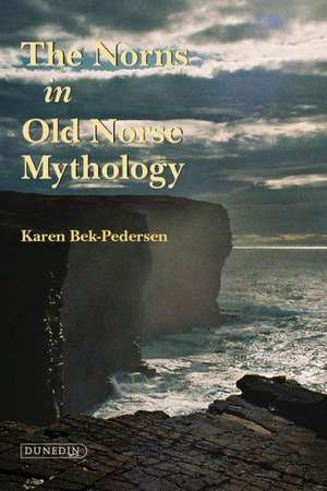 The Norns in Old Norse Mythology de Karen Bek-Pedersen