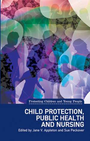 Child Protection, Public Health and Nursing de Jane V. Appleton