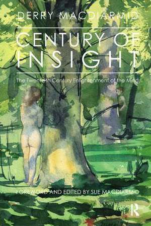 Century of Insight: The Twentieth Century Enlightenment of the Mind de Derry Macdiarmid