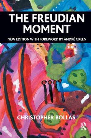 The Freudian Moment de Christopher Bollas