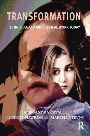 Transformation: Jung's Legacy and Clinical Work Today de Alessandra Cavalli