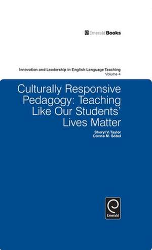 Culturally Responsive Pedagogy: Teaching Like Our Students’ Lives Matter de Sheryl Taylor