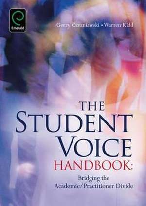 Student Voice Handbook – Bridging the Academic/Practitioner Divide de Gerry Czerniawski