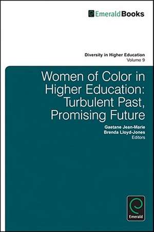 Women of Color in Higher Education – Turbulent Past, Promising Future de Gaëtane Jean–marie