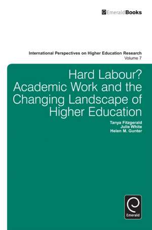 Hard Labour? Academic Work and the Changing Landscape of Higher Education de Tanya Fitzgerald