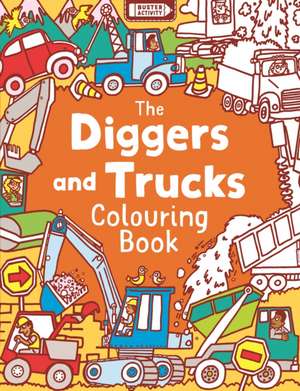 Dickason, C: Diggers and Trucks Colouring Book de Chris Dickason