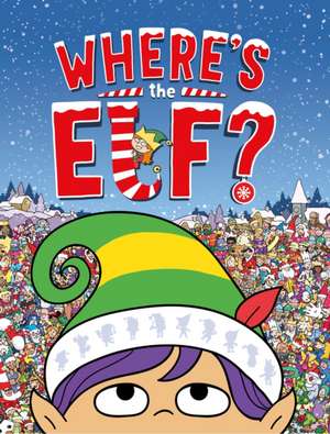 Where's the Elf? de Chuck Whelon