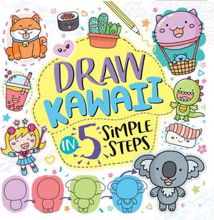 Draw Kawaii in Five Simple Steps de Jess Bradley