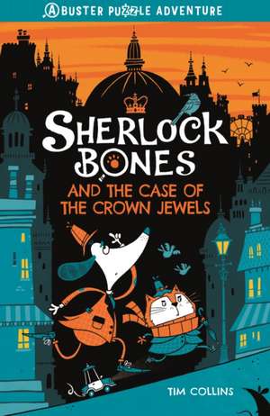 Sherlock Bones and the Case of the Crown Jewels de Tim Collins