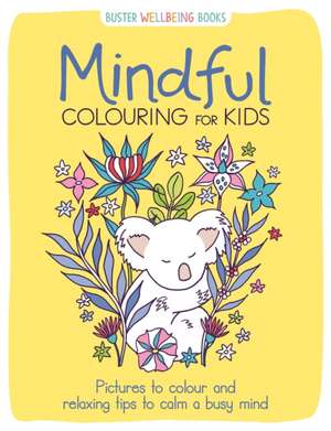 Mindful Colouring for Kids de Josephine Southon