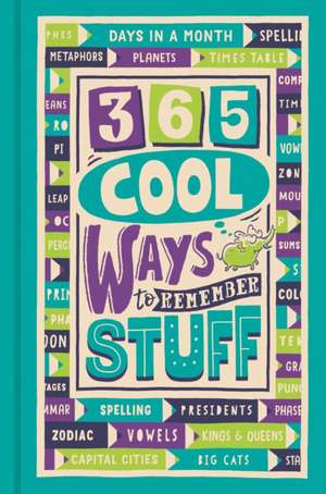 365 Cool Ways to Remember Stuff de Lauren Holowaty