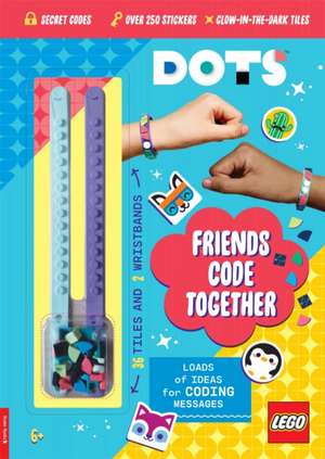 LEGO® DOTS®: Friends Code Together (with stickers, LEGO tiles and two wristbands) de Buster Books