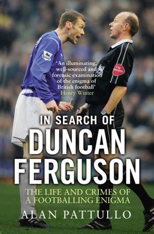 In Search of Duncan Ferguson de Alan Pattullo