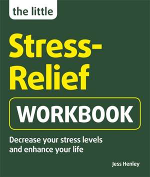 The Little Stress-Relief Workbook de Jess Henley