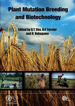 Plant Mutation Breeding and Biotechnology de Qing–yao Shu