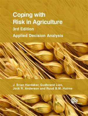 Coping with Risk in Agriculture – Applied Decision Analysis de J Brian Hardaker